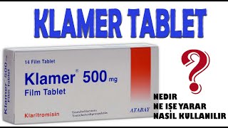 KLAMER Tablet Klaritromisin Nedir Niçin Kullanılır Nasıl Kullanılır Yan Etkileri Nelerdir [upl. by Bebe861]