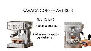 Karaca Coffee Art 1353 Espresso Makinesi Nasıl Kullanılır  İnceleme ve kendi fikirlerim [upl. by Guinn]