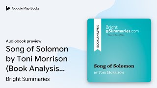 Song of Solomon by Toni Morrison Book… by Bright Summaries · Audiobook preview [upl. by Olethea733]