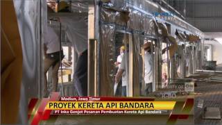 Mengintip Pembuatan Kereta Bandara Soetta [upl. by Latea]