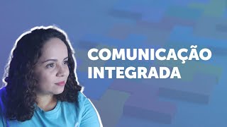 COMUNICAÇÃO INTEGRADA o que é como funciona e exemplo [upl. by Muriel]