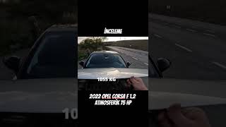 2022 OPEL CORSA F 12 ATMOSFERİK MOTOR SİZCE DE CANSIZ MI corsa opel pov automobile öneçıkar [upl. by Yraht968]