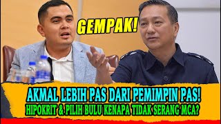 viral AKMAL LEBIH PAS DARI PEMIMPIN PAS HIPOKRIT amp PILIH BULU KENAPA TIDAK SERANG MCA [upl. by Demetri]