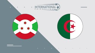 🔴BURUNDI x ARGÉLIA AO VIVO  AMISTOSO INTERNACIONAL  ACOMPANHAMENTO⚽️ [upl. by Morita]