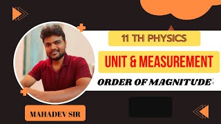 ORDER OF MAGNITUDE  UNIT AND MEASUREMENT  MAHADEV SIR [upl. by Enahsal]