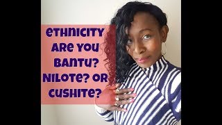 Ancestry Are You Bantu Nilote or Cushite [upl. by Onairot193]