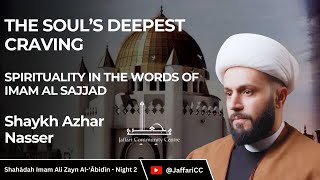 2 The Soul’s Deepest Craving  Shaykh Azhar Nasser [upl. by Gniliem]