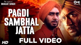 Pagdi Sambhal Jatta Full Video  The Legend Of Bhagat Singh  Ajay Devgn  Sukhwinder  A R Rahman [upl. by Ruhtracm]