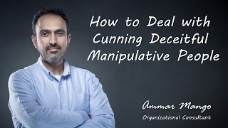 How to Deal with Cunning Deceitful Manipulative People [upl. by Biel]