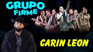 Grupo Firme  Carin Leon Mix Exitos Grupo Firme Y Carin Leon [upl. by Lirrehs]