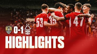 HIGHLIGHTS  FOREST WIN IN FIRST FRIENDLY  NOTTS COUNTY 01 NOTTINGHAM FOREST  PRESEASON [upl. by Eveineg]