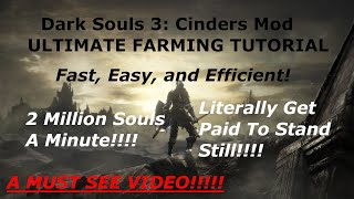 DS3 Cinders Mod Ultimate Farming Tutorial [upl. by Dnalor903]