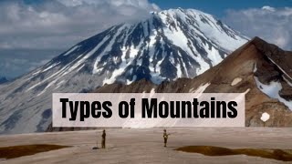 Types of mountains and how they are formed [upl. by Llednew]