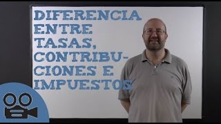 Diferencia entre tasas contribuciones e impuestos [upl. by Abercromby]