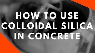 How To Use Colloidal Silica In Concrete  Vlog 137 [upl. by Anilatsyrc589]