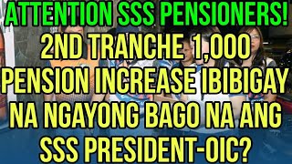 ✅ALERT SSS PENSIONERS 2ND TRANCHE 1K PENSION INCREASE IBIBIGAY NG BAGONG SSS OICPRESIDENT [upl. by Agnes]