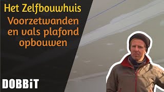 Zelfbouwhuis  Voorzetwanden en vals plafond opbouwen [upl. by Droflim]