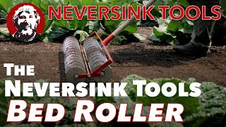 The Seed Bed Roller by Neversink Tools [upl. by Jelle]