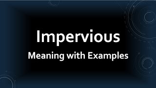 Impervious Meaning with Examples [upl. by Lindholm]