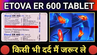 Etova ER 600mg Tablet Uses in Hindi  दर्द की दवा किसी भी दर्द में USE करे  Doses  Uses  Side [upl. by Martica]