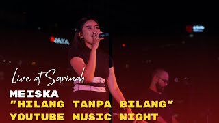 Meiska  Hilang Tanpa Bilang  YouTube Music Night Live at Sarinah [upl. by Htebizile]