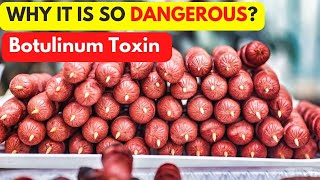 Botulinum Toxin  Why It Is So Dangerous [upl. by Betsey]