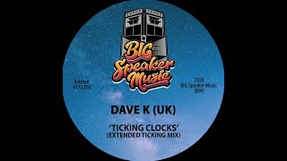 Dave K UK  Ticking Clocks Ticking Edit [upl. by Hairacaz]