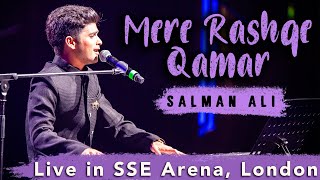 Mere Rashqe Qamar  Salman Ali  Live in Concert  SSE Arena Wembley [upl. by Eel]