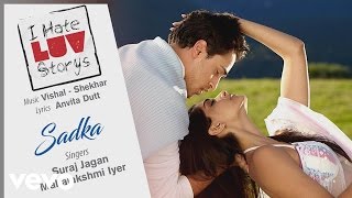 Sadka Best Audio Song  I Hate Luv StorysSonam KapoorImran KhanSurajMahalaxmi Iyer [upl. by Yak]