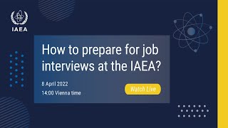 How to prepare for job interviews at the IAEA [upl. by Yanffit276]