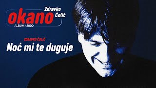 Zdravko Colic  Noc mi te duguje  Audio 2000 [upl. by Seely]