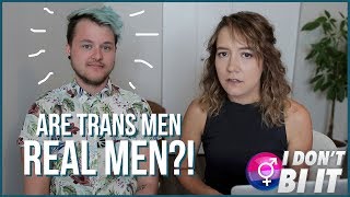 ARE TRANS MEN REAL MEN  I Dont Bi It [upl. by Nichola116]