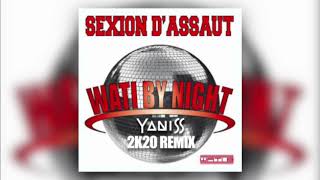 Sexion Dassaut  Wati By Night YANISS 2K20 Remix [upl. by Loomis584]