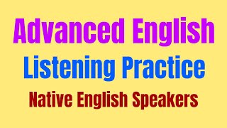 Advanced English Listening Practice with Native English Speakers  English Lessons for ESL Learners [upl. by Lladnew]