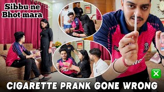 Cigaratte Prank on Sibbu 😱 Gone Wrong 😑 Sibbu ne bhot mara 😭 [upl. by Miki73]