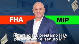 ¿Sabías que puedes eliminar el seguro MIP de tu préstamo FHA refinanciando 💸 [upl. by Surad]