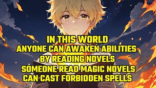 In this WorldAnyone Can Get Abilities by NovelsSomeone Read Magic Novels Can Cast Forbidden Spells [upl. by Keiko]