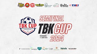 SEMIFINAL TBK CUP 2024 [upl. by Norret]