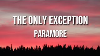 The Only Exception  Paramore Lyrics [upl. by Woodhouse]