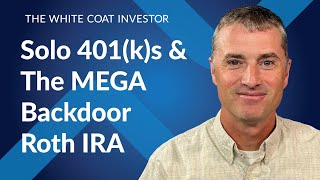 Solo 401ks amp The MEGA Backdoor Roth IRA [upl. by Phoebe]