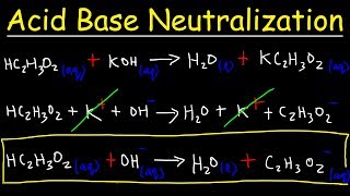 Acid Base Neutralization Reactions amp Net Ionic Equations  Chemistry [upl. by Ardin]