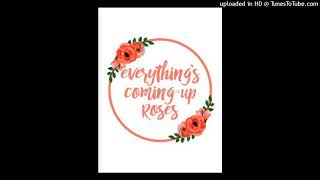 Everythings Coming Up Roses [upl. by Panaggio658]