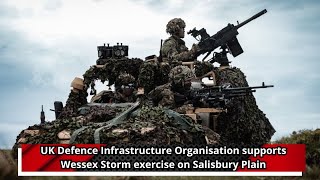 UK Defence Infrastructure Organisation supports Wessex Storm exercise on Salisbury Plain [upl. by Ogaitnas927]