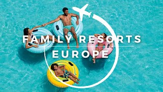 Top 15 Best Family Resorts in Europe  Travel With Kids 2023 [upl. by Zemaj935]