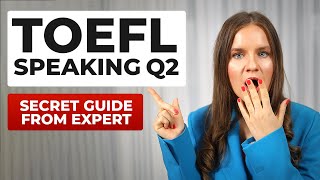 TOEFL Speaking Practice Task 2 Full Detailed Guide [upl. by Lianna]