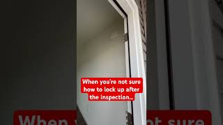 When You’re Not Sure How to Lock Up After the Inspection… homeinspection [upl. by Catharine708]