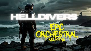 Helldivers 2 Theme Epic Orchestral Music  Relaxing Ambience [upl. by Aryc9]