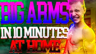 Build Big ARMS in 10 Minutes AT HOME NO EQUIPMENT [upl. by Cosme]