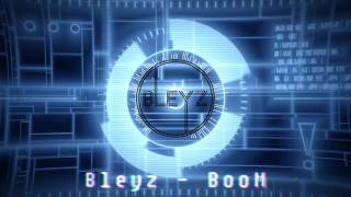 Bleyz  BooM [upl. by Suzi]