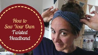 How to sew your own twisted headband [upl. by Godfrey]